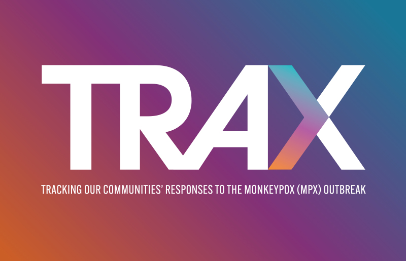 TraX is a study tracking our communities’ responses to the monkeypox (MPX) outbreak